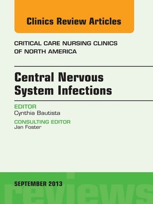 cover image of Central Nervous System Infections, an Issue of Critical Care Nursing Clinics